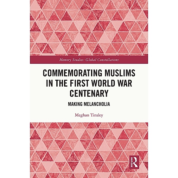 Commemorating Muslims in the First World War Centenary, Meghan Tinsley