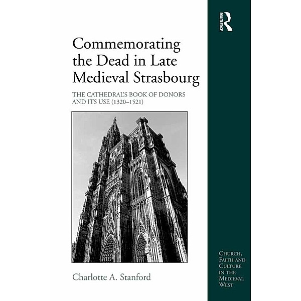 Commemorating the Dead in Late Medieval Strasbourg, Charlotte A. Stanford