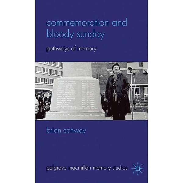 Commemoration and Bloody Sunday / Palgrave Macmillan Memory Studies, B. Conway