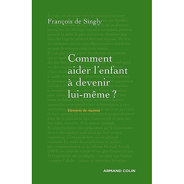 Comment aider l'enfant à devenir lui-même ? / Hors Collection, François de Singly