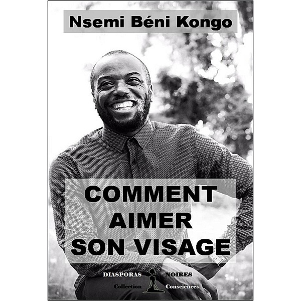 Comment aimer son visage, Nsemi Béni Kongo