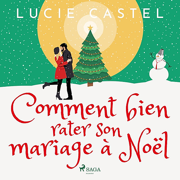 Comment bien rater son mariage à Noël, Lucie Castel