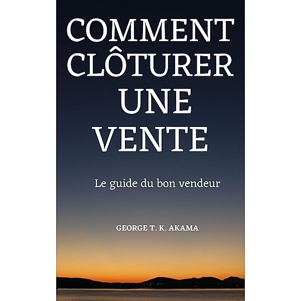 Comment Clôturer Une Vente, George Akama