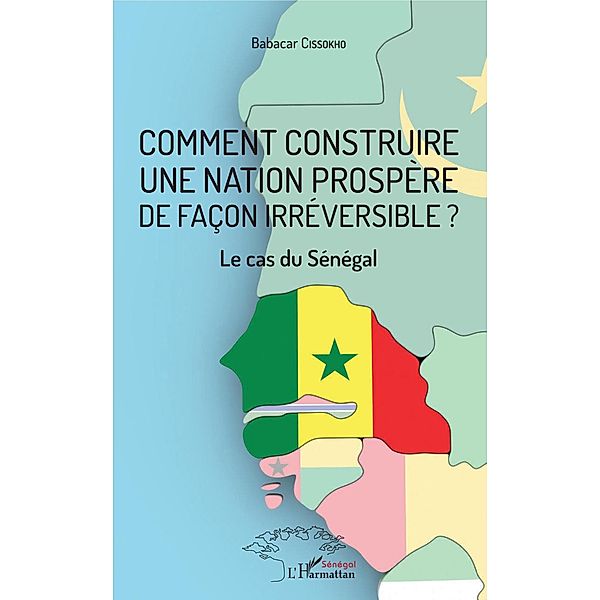 Comment construire une nation prospère de façon irréversible ?, Cissokho Babacar Cissokho