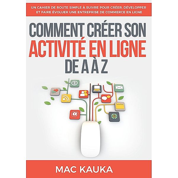 Comment créer son activité en ligne de A à Z, Mac Kauka