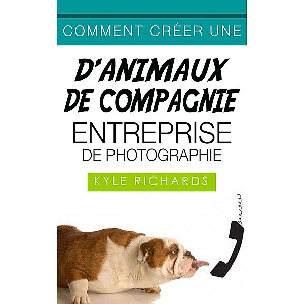 Comment créer une d'animaux de compagnie entreprise de photographie, Kyle Richards