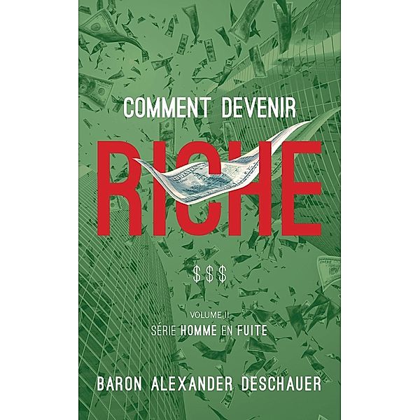 Comment devenir riche, Baron Alexander Deschauer