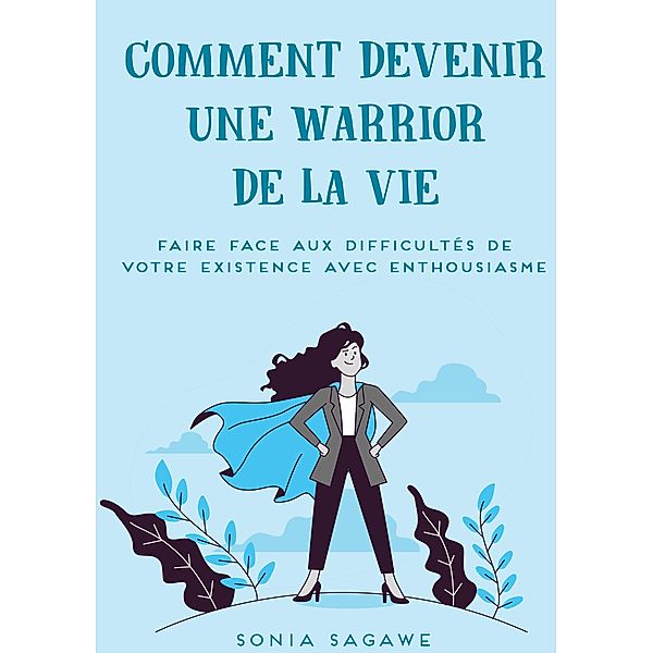 Comment devenir une Warrior de la Vie, Sonia Sagawe