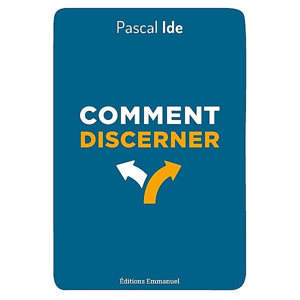 Comment discerner, Pascal Ide