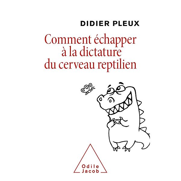 Comment echapper a la dictature du cerveau reptilien, Pleux Didier Pleux