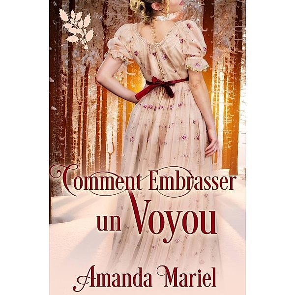 Comment Embrasser un Voyou (FICTION / Romance / Historique) / FICTION / Romance / Historique, Amanda Mariel