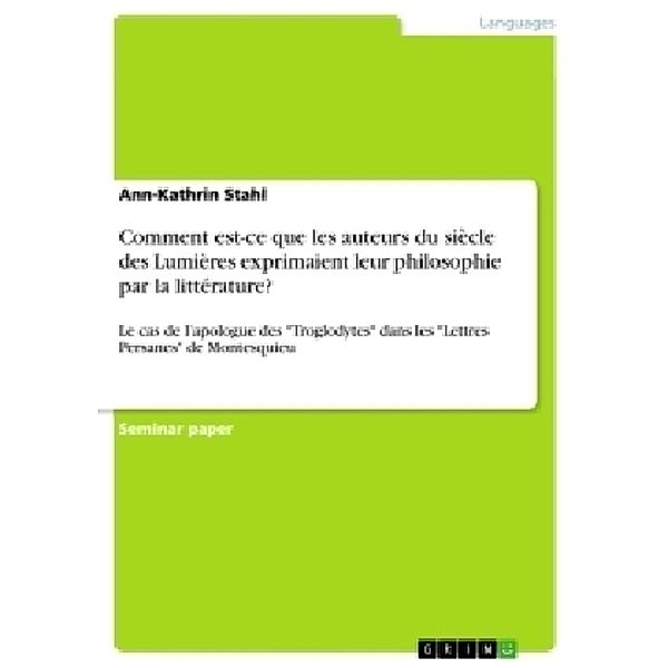 Comment est-ce que les auteurs du siècle des Lumières exprimaient leur philosophie par la littérature?, Ann-Kathrin Stahl