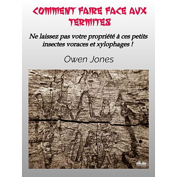 Comment Faire Face Aux Termites, Owen Jones