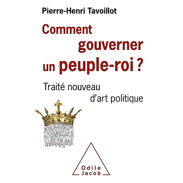 Comment gouverner un peuple-roi ?, Tavoillot Pierre-Henri Tavoillot