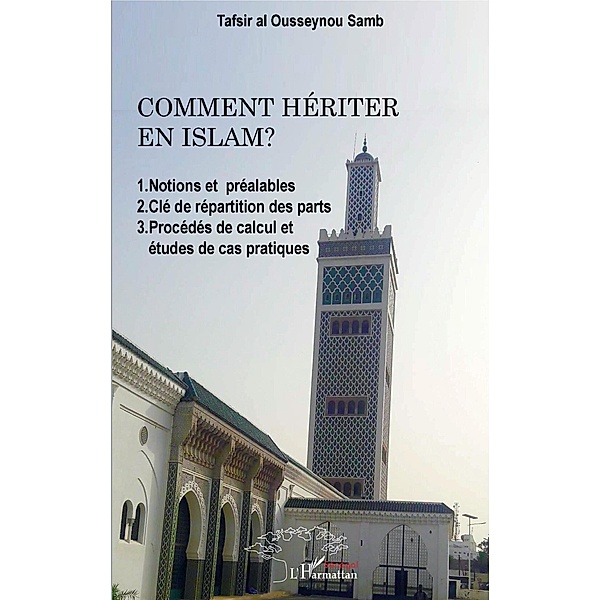Comment hériter en Islam ? / Editions L'Harmattan, Samb Tafsir al Ousseynou Samb