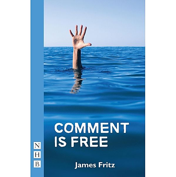 Comment is Free (NHB Modern Plays), James Fritz