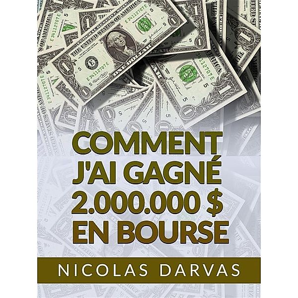 Comment j'ai gagné 2.000.000 $ en Bourse (Traduit), Nicolas Darvas