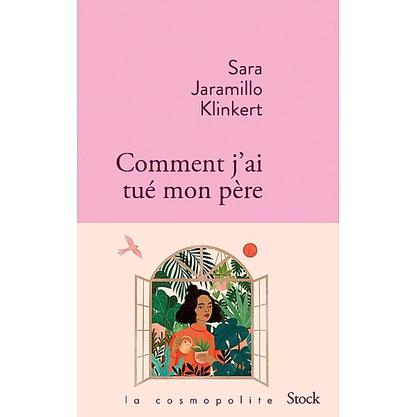 Comment j'ai tué mon père / La cosmopolite, Sara Jaramillo Klinkert