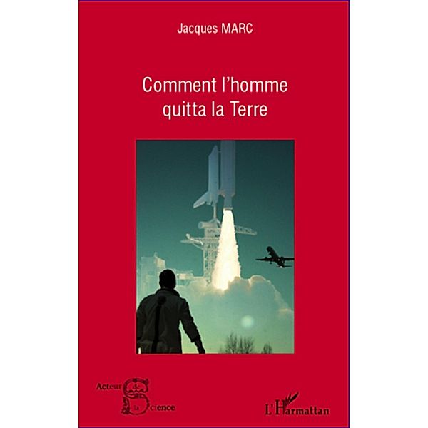 Comment l'homme quitta la Terre, Jacques MARC Jacques MARC