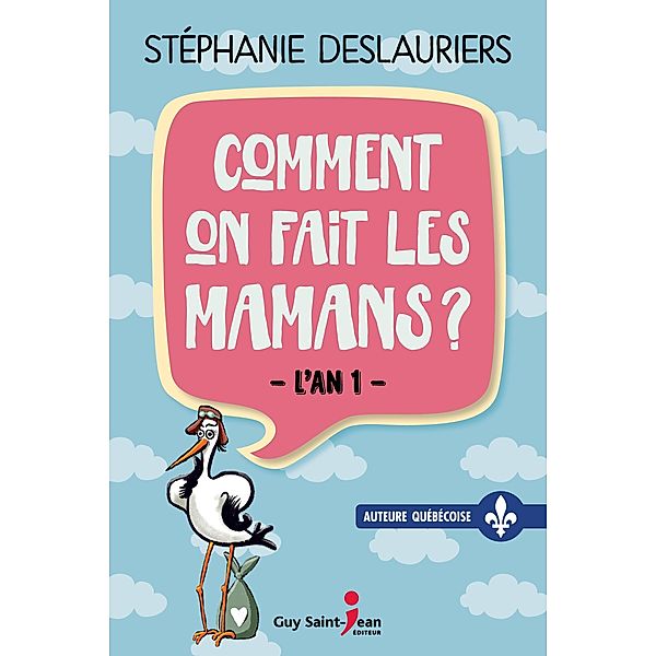 Comment on fait les mamans ?, Deslauriers Stephanie Deslauriers