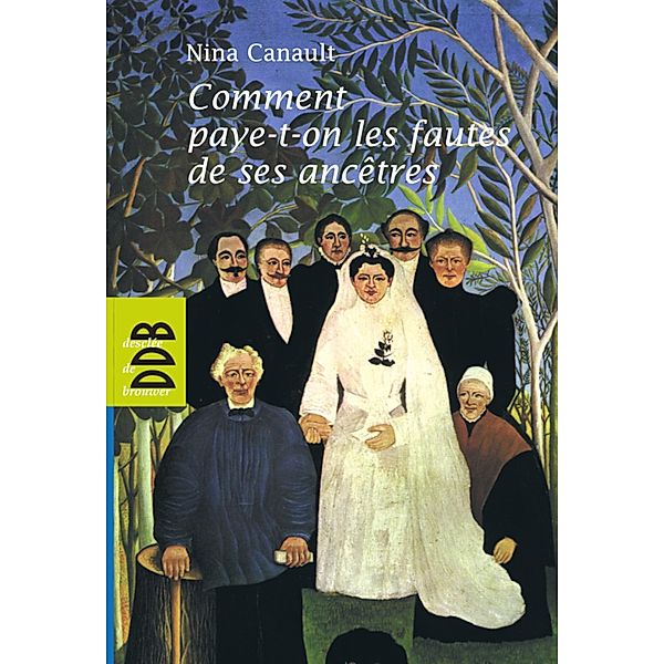 Comment paye-t-on les fautes de ses ancêtres / Psychologie, Nina Canault