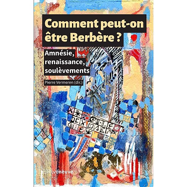Comment peut-on être Berbère ?, Pierre Vermeren