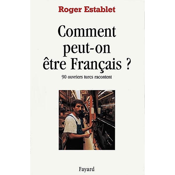 Comment peut-on être Français ? / Documents, Roger Establet