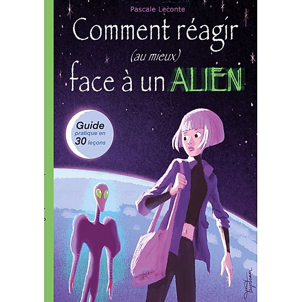 Comment réagir (au mieux) face à un Alien ! / Comment ? Bd.2, Pascale Leconte, Martin Trystram