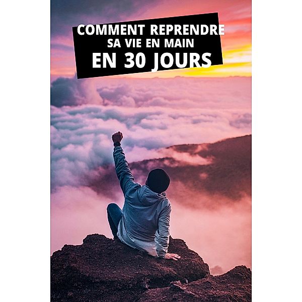 Comment reprendre sa vie en main en 30 jours, Coach Me App