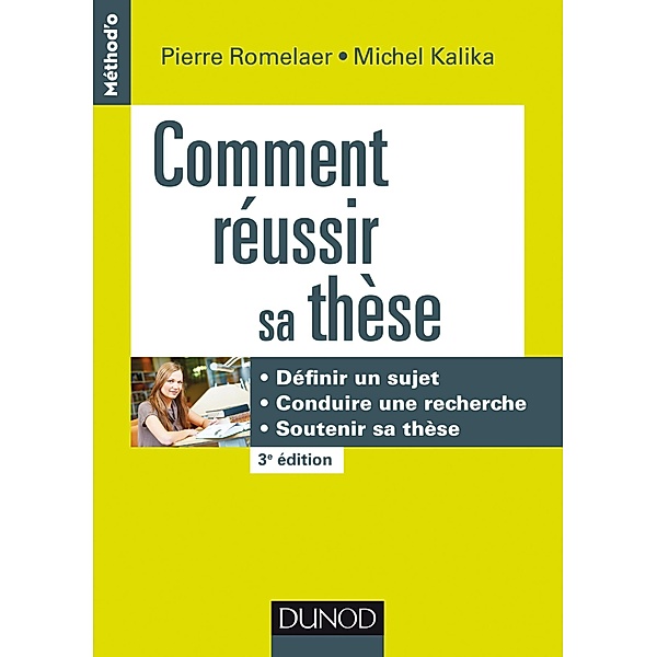 Comment réussir sa thèse - 3e éd. / Concours et méthodes, Pierre Romelaer, Michel Kalika