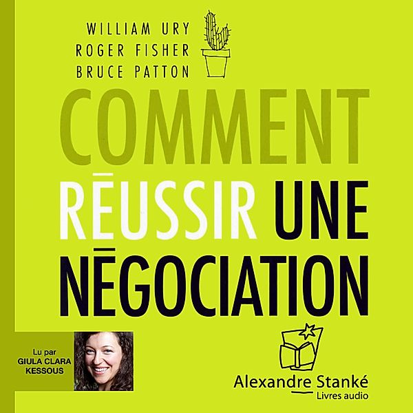 Comment réussir une négociation, Bruce Patton, William Ury, Roger Fischer