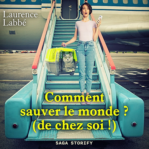 Comment sauver le monde ? (de chez soi !), Laurence Labbé