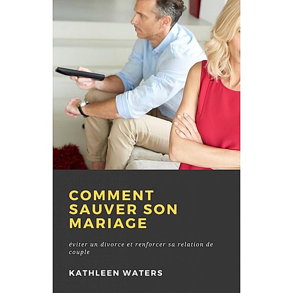 Comment Sauver son Mariage, Kathleen Waters