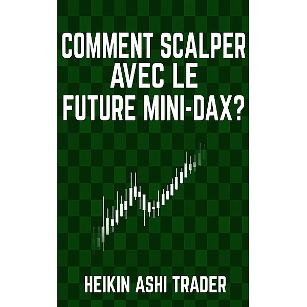 Comment scalper avec le Future Mini-DAX ?, Heikin Ashi Trader