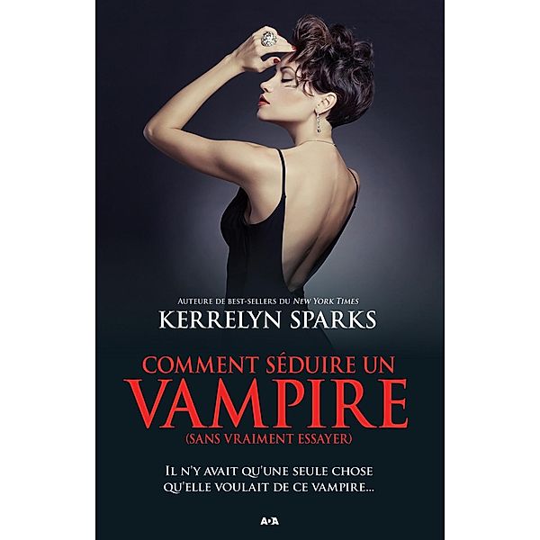 Comment seduire un vampire (sans vraiment essayer) / Histoires de vampires, Sparks Kerrelyn Sparks
