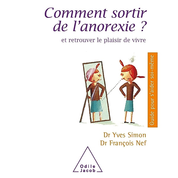Comment sortir de l'anorexie ?, Simon Yves Simon