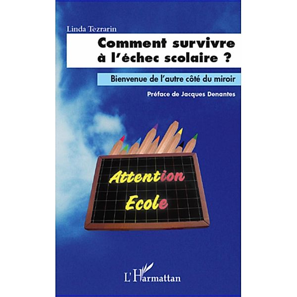 Comment survivre A l'echec scolaire ? -, Linda Tezrarin Linda Tezrarin