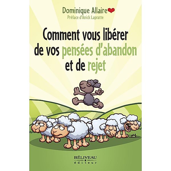 Comment vous libérer de vos pensées d'abandon et de rejet, Allaire Dominique Allaire