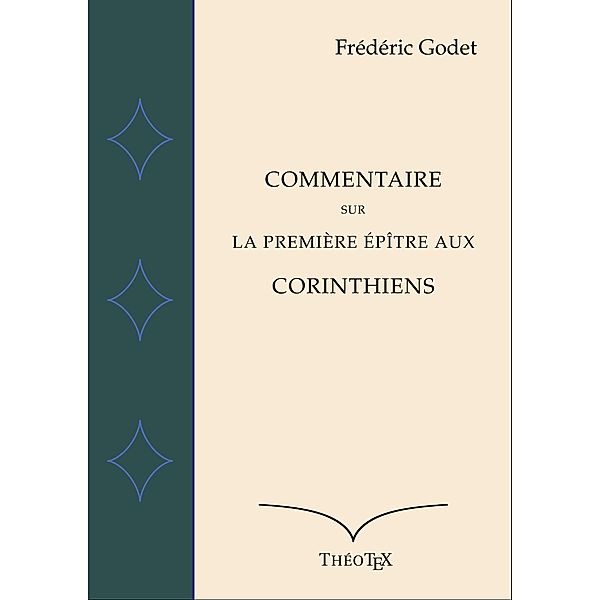 Commentaire sur la Première Épître aux Corinthiens, Frédéric Godet