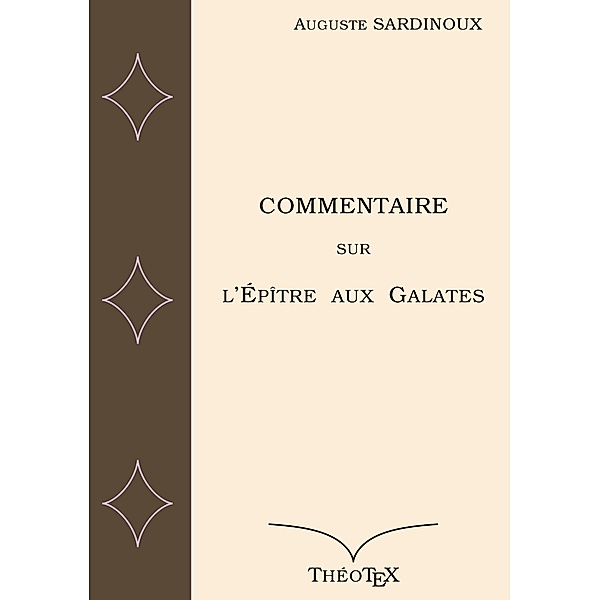 Commentaire sur l'Épître aux Galates, Auguste Sardinoux