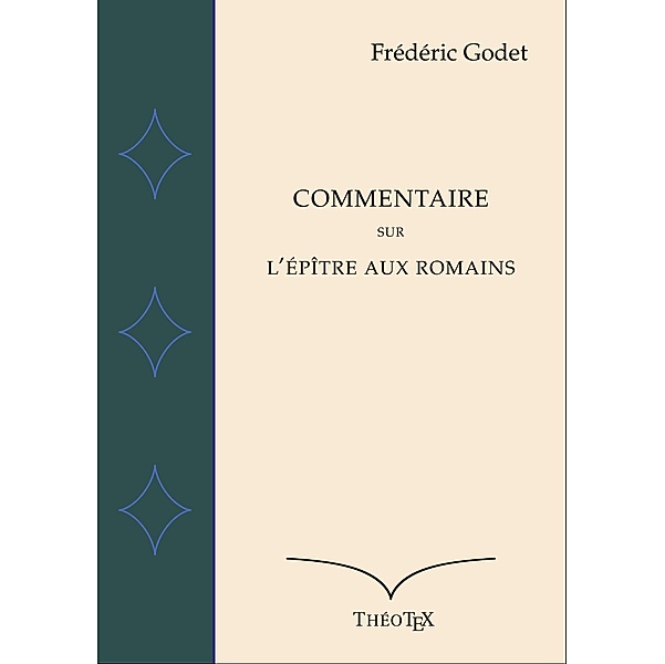 Commentaire sur l'Épître aux Romains, Frédéric Godet