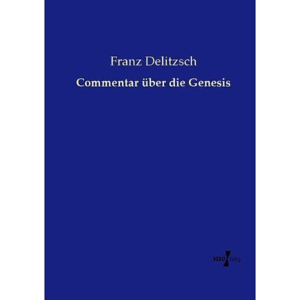 Commentar über die Genesis, Franz Delitzsch