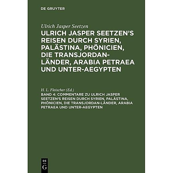 Commentare zu Ulrich Jasper Seetzen's Reisen durch Syrien, Palästina, Phönicien, die Transjordan-Länder, Arabia Petraea und Unter-Aegypten