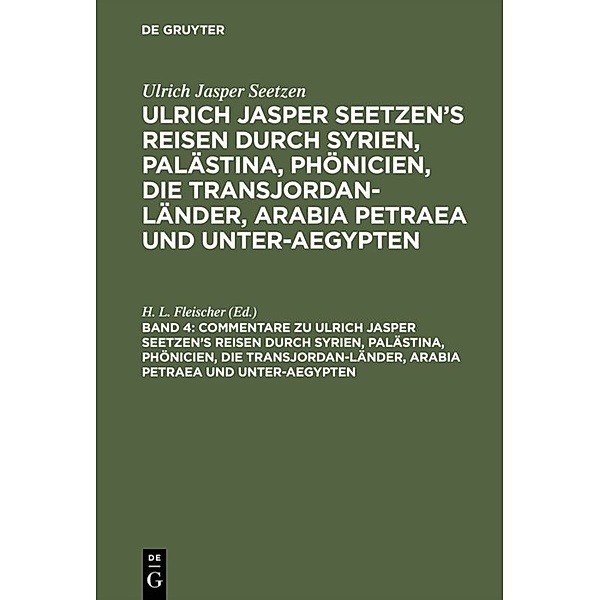 Commentare zu Ulrich Jasper Seetzen's Reisen durch Syrien, Palästina, Phönicien, die Transjordan-Länder, Arabia Petraea und Unter-Aegypten
