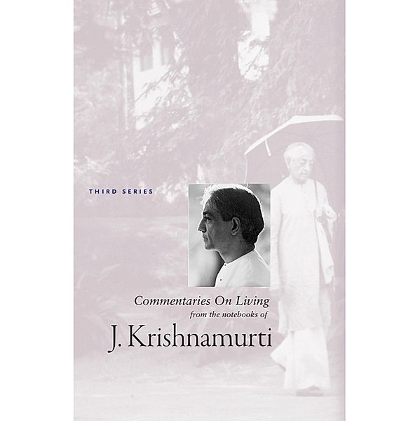 Commentaries On Living 3 / KFA, J. Krishnamurti