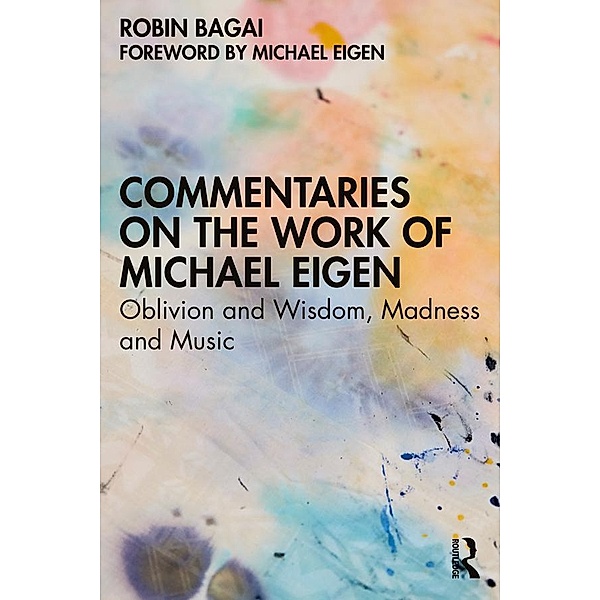 Commentaries on the Work of Michael Eigen, Robin Bagai