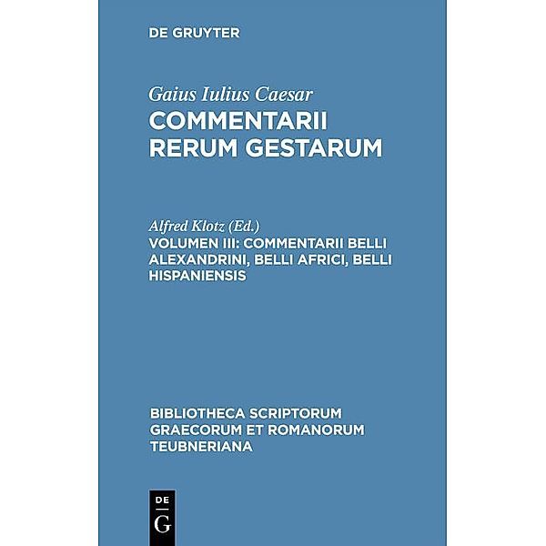 Commentarii belli Alexandrini, belli Africi, belli Hispaniensis / Bibliotheca scriptorum Graecorum et Romanorum Teubneriana, Gaius Iulius Caesar