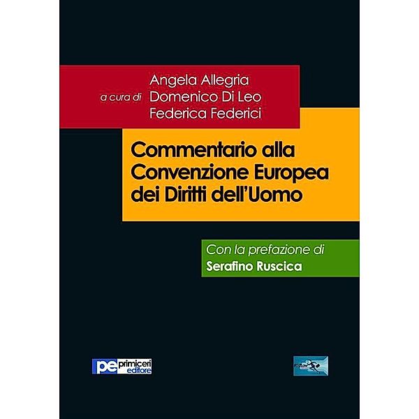 Commentario alla Convenzione Europea dei Diritti dell'Uomo, Angela Allegria, Federica Federici, Domenico Di Leo