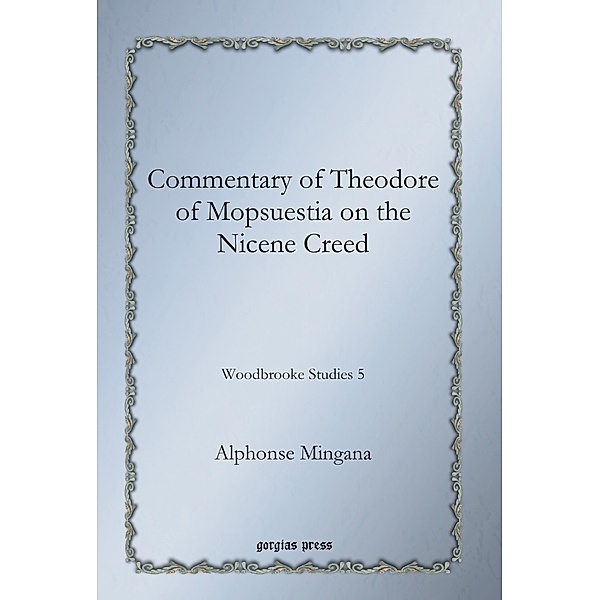 Commentary of Theodore of Mopsuestia on the Nicene Creed, Alphonse Mingana