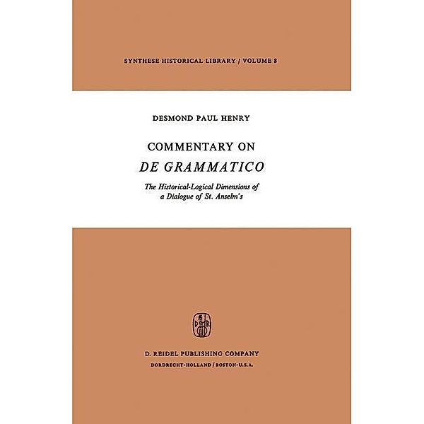 Commentary on De Grammatico / Synthese Historical Library Bd.8, Desmond Paul Henry